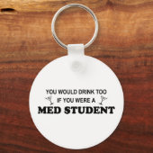 Drink Too - Med Student Sleutelhanger (Voorkant)