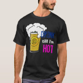 Drink tot ik heet ben! t-shirt (Voorkant)