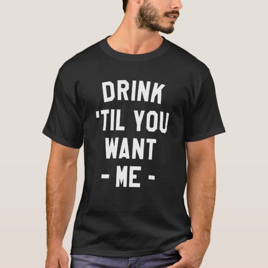 Drink tot je me bier Drink sarca T-shirt (Voorkant)