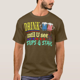 Drink tot U de sterren op 4 juli grappig ziet T-shirt