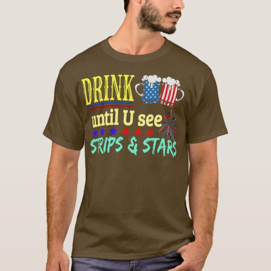 Drink tot U de sterren op 4 juli grappig ziet T-shirt (Voorkant)