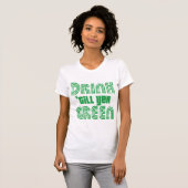 Drink tot Yer Green T-shirt (Voorkant volledig)