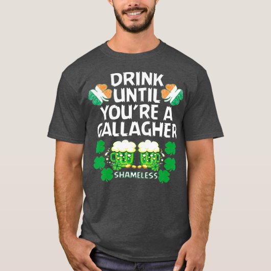 Drink tot Youre A Gallagher Shameless St. T-shirt (Voorkant)