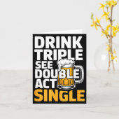 Drink Triple See Double Act Single - Funny Drinkin Kaart (Gele Bloem)