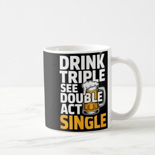 Drink Triple Zie Dubbel Act Single - Grappige Dran Koffiemok (Rechts)