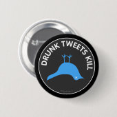Drink Tweets Kill Button (Voorkant /achterkant)