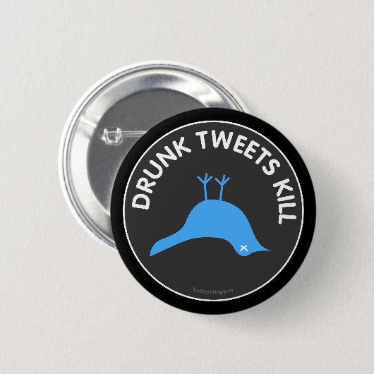 Drink Tweets Kill Button (Voorkant /achterkant)