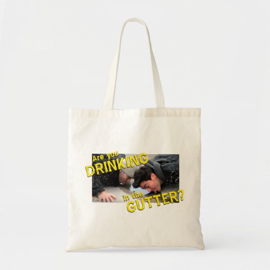 "Drink u in de goot?" Tote Bag (Voorkant)