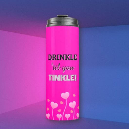 Drink up! Fun loving pretty  Thermosbeker