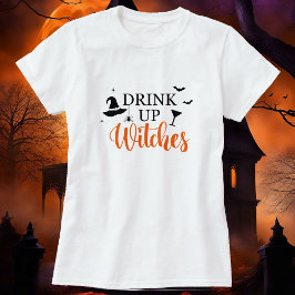 Drink Up Witches Dames Halloween 2 Kleuropties T-shirt