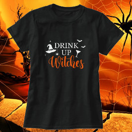 Drink Up Witches Dames Halloween 2 Kleuropties T-shirt