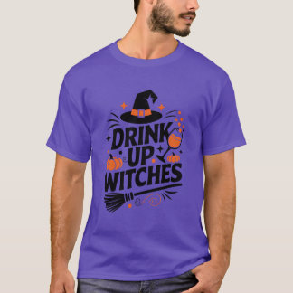 Drink Up Witches Halloween cadeau T-shirt