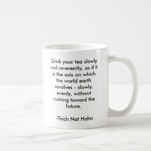 Drink uw thee langzaam en omkeerbaar, alsof hij .. koffiemok