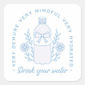 Drink uw water herinnering Blijf gehydrateerd quot Vierkante Sticker (Voorkant)
