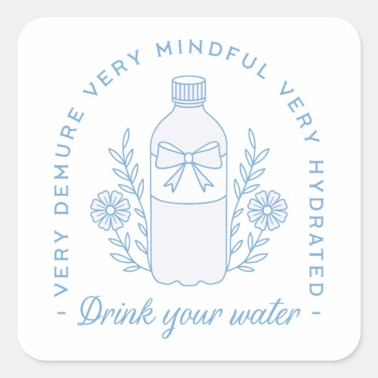 Drink uw water herinnering Blijf gehydrateerd quot Vierkante Sticker (Voorkant)