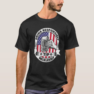 Drink Verantwoordelijk Fooi Roekeloos Bartender Ba T-shirt