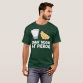 Drink Vodka Eat Pierogi Love Pierogi T-shirt (Voorkant volledig)