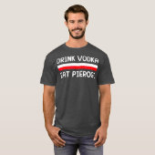 Drink Vodka Eat Pierogi Polen Vlag Poolse Gift T-shirt (Voorkant volledig)