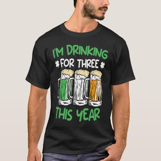 Drink voor drie dit jaar St Patrick's Day 1 T-shirt (Voorkant)