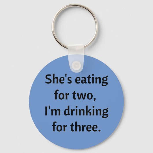 Drink voor drie grappige pap Joke Sleutelhanger (Voorkant)