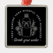 Drink water hydrateren meisje herinnering grappig  metalen ornament (Voorkant)
