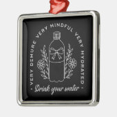 Drink water hydrateren meisje herinnering grappig  metalen ornament (Links)