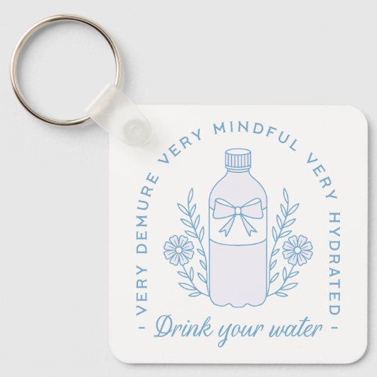 Drink water reminder gehydrateerde quotes esthetis sleutelhanger (Voorkant)