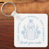 Drink water reminder gehydrateerde quotes esthetis sleutelhanger (Voorkant)