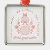 Drink water reminder preppy demure roze esthetiek metalen ornament (Voorkant)