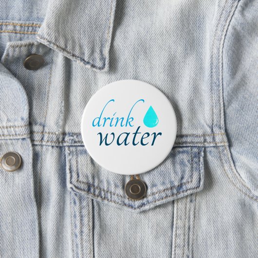 drink water ronde button 7,6 cm (In situ)
