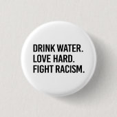 Drink waterliefde hardvocht racisme ronde button 3,2 cm (Voorkant)