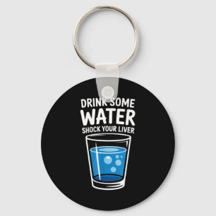 Drink Waterval Schok Je Lever Funny Sarcasme Sleutelhanger