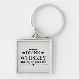 drink whiskey en geniet van je leven sleutelhanger