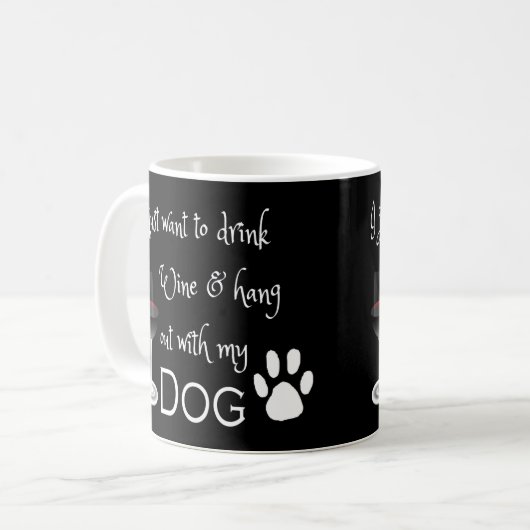 Drink Wijn en hang uit met mijn Mok van Dog Coffee (Voorkant links)