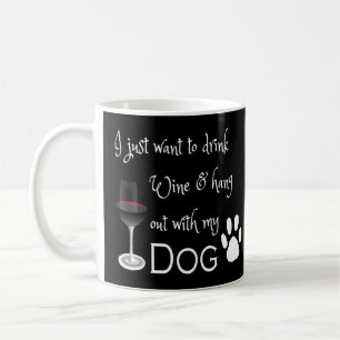 Drink Wijn en hang uit met mijn Mok van Dog Coffee