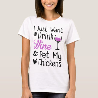 Drink wijn en pet mijn kip t-shirt