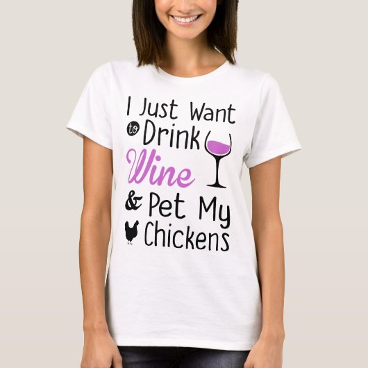 Drink wijn en pet mijn kip t-shirt (Voorkant)