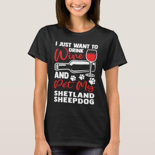Drink Wijn en Pet Mijn Shetland Sheepdog Sheltie H T-shirt (Voorkant)
