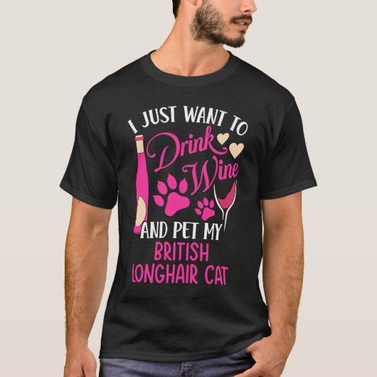 Drink Wijn en Pet My British Longhair Cat Mo T-shirt (Voorkant)