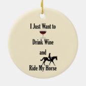 Drink Wijn en Ride My Horse Keramisch Ornament (Achterkant)