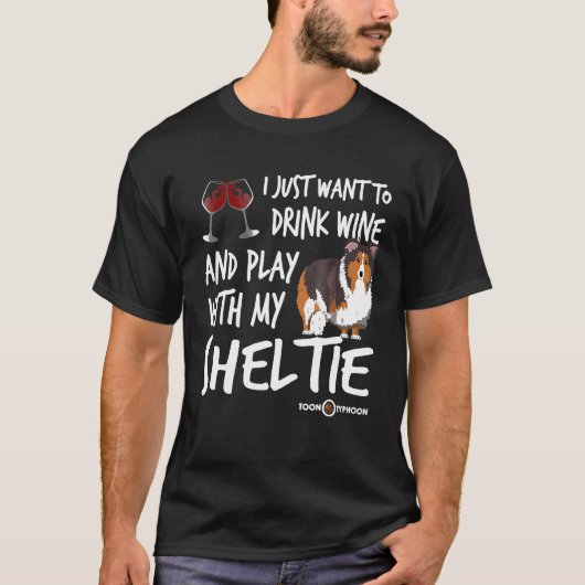 Drink wijn en speel met mijn Sheltie Funny Sheltie T-shirt (Voorkant)