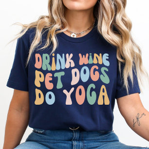 Drink Wijn Huisdieren Doen Yoga, Grappige Yogi Kla T-shirt