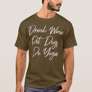 Drink Wijn Huisdieren Doen Yoga III T-shirt