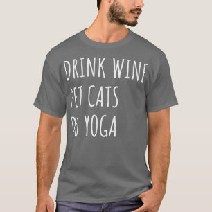 Drink Wijn Huisdieren Katten Do Yoga II T-shirt