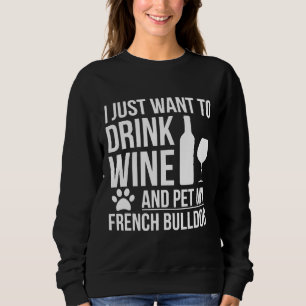Drink Wijn Mijn Franse Bulldog 64 Trui