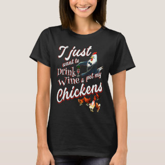Drink Wijn Pet My Chicken T-shirt