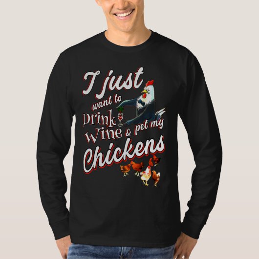 Drink Wijn Pet My Chicken T-shirt (Voorkant)