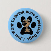 Drink Wijn & Red Honden Knop Ronde Button 5,7 Cm (Voorkant)