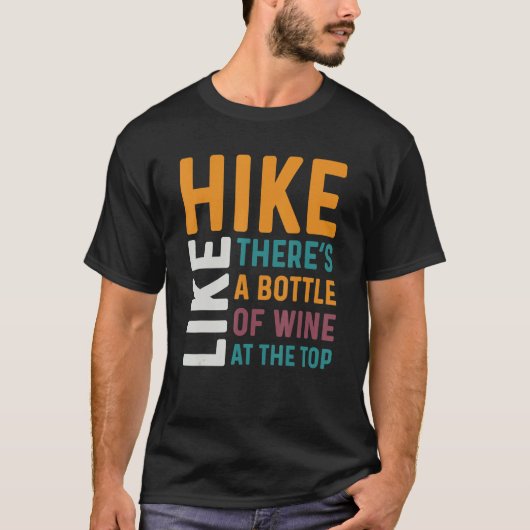 Drink wijn - zoals wandelen is er een flesje winst t-shirt (Voorkant)