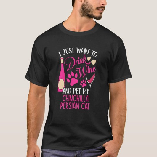 Drink Wine and Pet My Chinchilla Persian Cat Cat M T-shirt (Voorkant)
